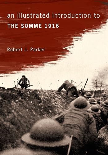 An Illustrated Introduction to the Somme 1916 [Paperback]