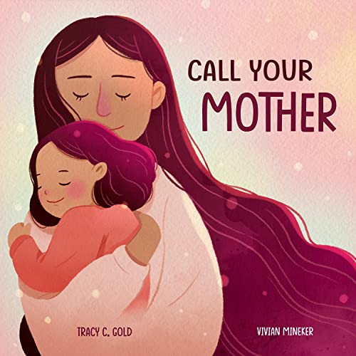 Call Your Mother: A Picture Book [Hardcover]