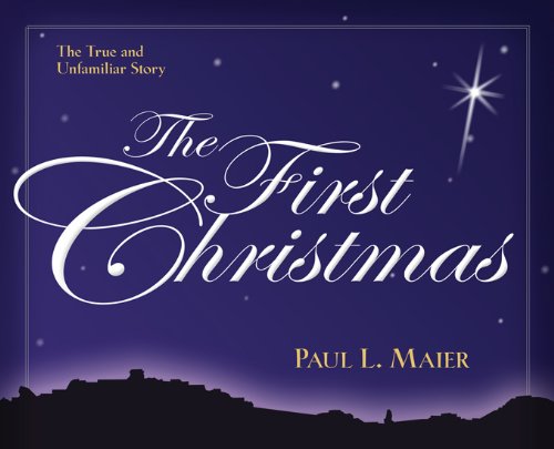 The First Christmas: The True And Unfamiliar Story [Paperback]