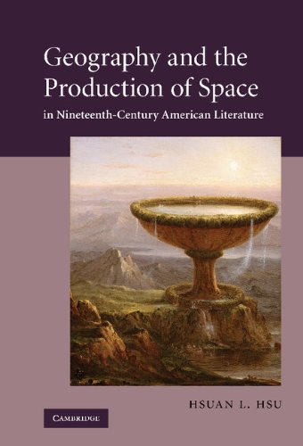 Geography and the Production of Space in Nineteenth-Century American Literature [Hardcover]