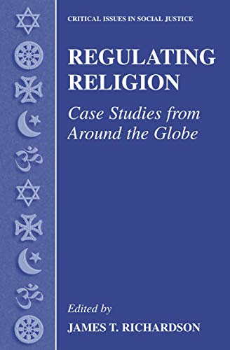 Regulating Religion: Case Studies from Around the Globe [Paperback]