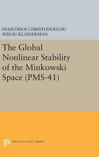 The Global Nonlinear Stability of the Minkoski Space (PMS-41) [Hardcover]