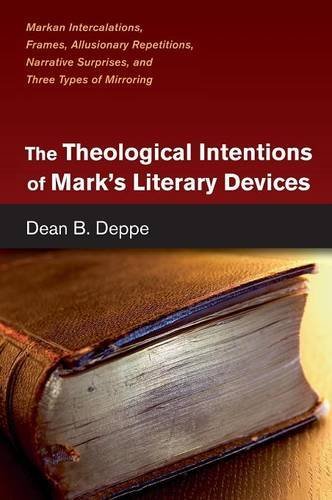 The Theological Intentions Of Mark's Literary Devices [Hardcover]