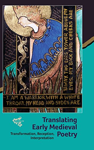 Translating Early Medieval Poetry Transformation, Reception, Interpretation [Hardcover]