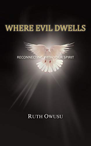 Where Evil Dells  Reconnecting ith Your Spirit [Paperback]