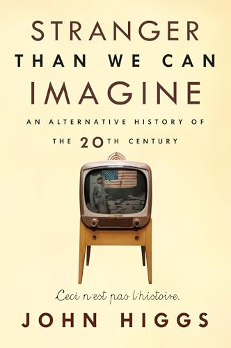 Stranger Than We Can Imagine: Making Sense of the Twentieth Century [Paperback]