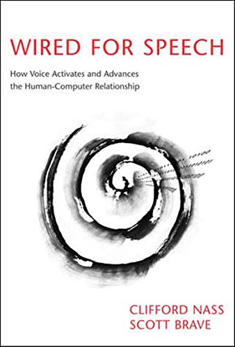 Wired for Speech Ho Voice Activates and Advances the Human-Computer Relationsh [Paperback]