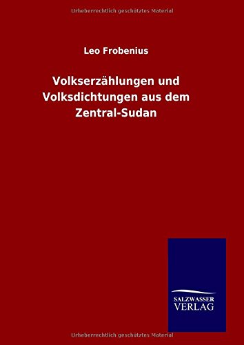 Volkserzahlungen Und Volksdichtungen Aus Dem Zentral-Sudan (german Edition) [Hardcover]