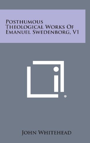 Posthumous Theological Works of Emanuel Sedenborg, V1 [Hardcover]