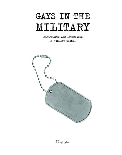 Gays In The Military: Photographs and Interviews by Vincent Cianni [Hardcover]