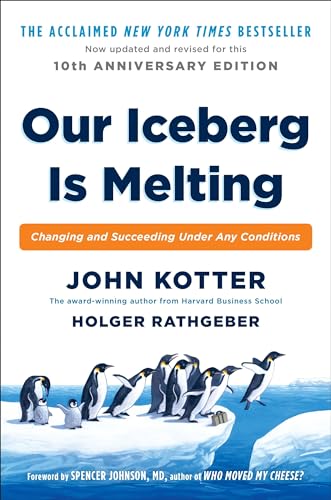 Our Iceberg Is Melting: Changing and Succeeding Under Any Conditions [Hardcover]