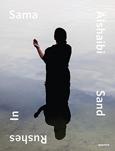 Sama Alshaibi: Sand Rushes In [Hardcover]