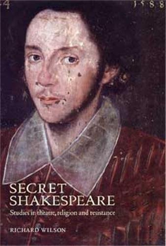 Secret Shakespeare Studies in theatre, religion and resistance [Paperback]