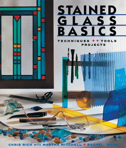 Stained Glass Basics: Techniques * Tools * Projects [Paperback]