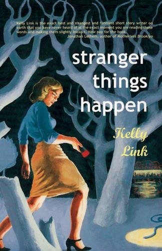 Stranger Things Happen: Stories [Paperback]