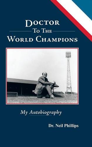 Doctor To The World Champions My Autobiography [Hardcover]