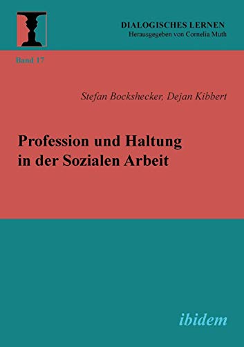 Profession Und Haltung In Der Sozialen Arbeit (volume 1) (german Edition) [Paperback]