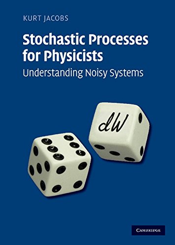 Stochastic Processes for Physicists Understanding Noisy Systems [Hardcover]