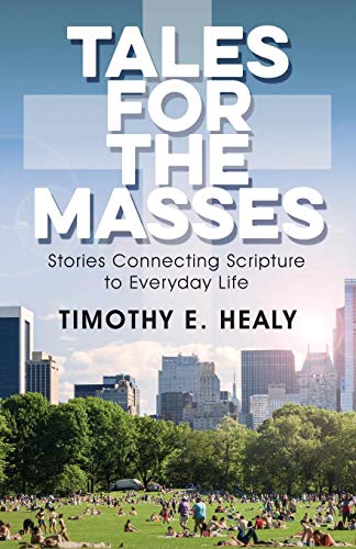 Tales For The Masses Stories Connecting Scripture To Everyday Life [Paperback]