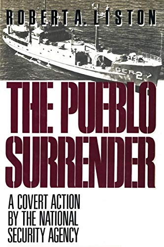 The Pueblo Surrender A Covert Action by the National Security Agency [Paperback]