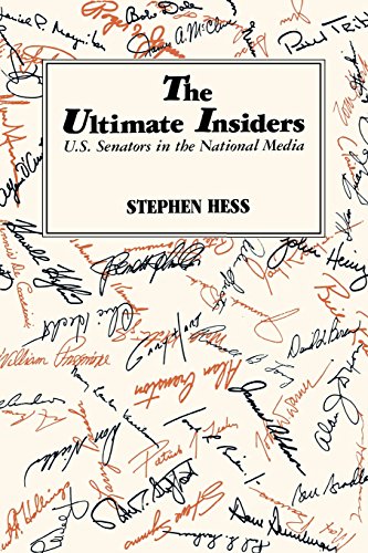 The Ultimate Insiders U.S. Senators in the National Media [Paperback]