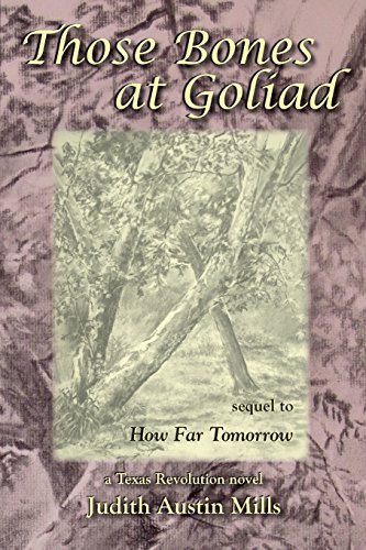 Those Bones At Goliad A Texas Revolution Novel [Paperback]