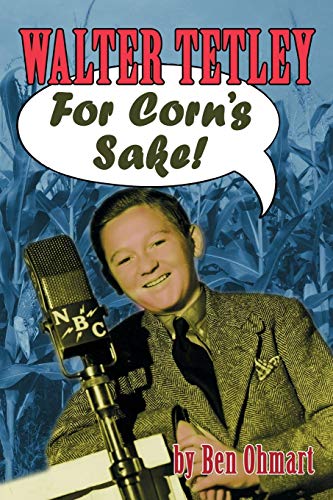 Walter Tetley - For Corn's Sake [Paperback]