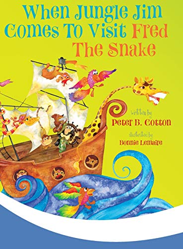 When Jungle Jim Comes to Visit Fred the Snake [Hardcover]