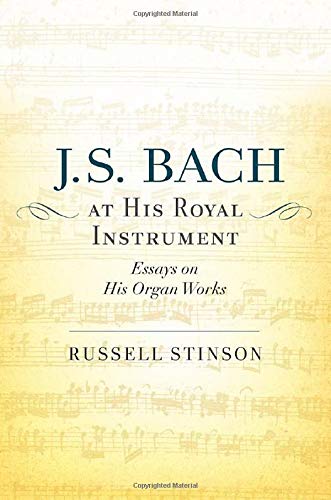 J. S. Bach at His Royal Instrument: Essays on His Organ Works [Paperback]