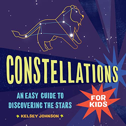 Constellations for Kids: An Easy Guide to Discovering the Stars [Paperback]