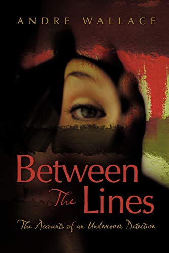 Between the Lines  The Accounts of an Undercover Detective [Paperback]