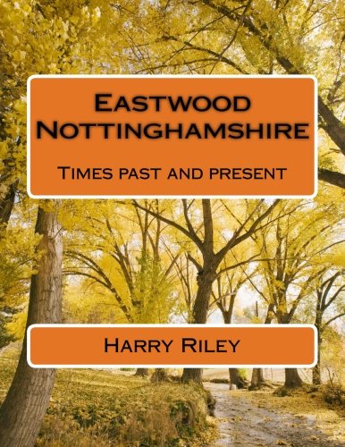 Eastood Nottinghamshire Times Past And Present [Paperback]