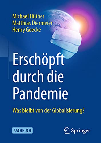 Erschpft durch die Pandemie: Was bleibt von der Globalisierung? [Paperback]