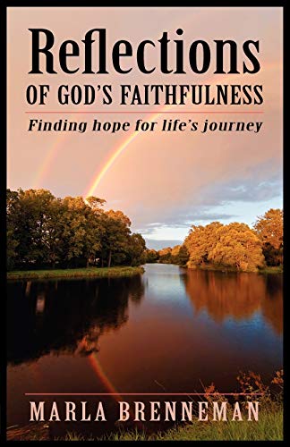 Reflections Of God's Faithfulness Finding Hope For Life's Journey [Paperback]