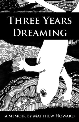 Three Years Dreaming A Memoir [Paperback]