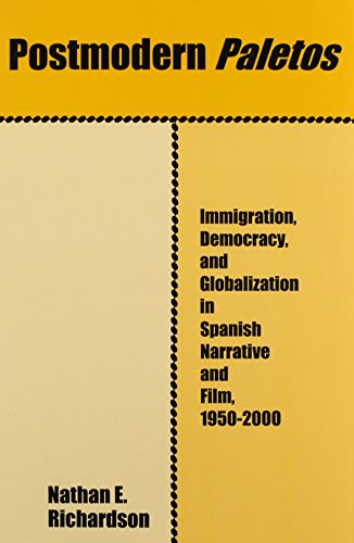 Postmodern Paletos: Immigration, Democracy, and Globalization in Spanish Narrati [Hardcover]