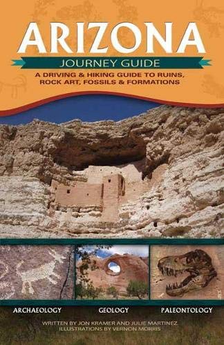 Arizona Journey Guide: A Driving & Hiking Guide to Ruins, Rock Art, Fossils  [Paperback]