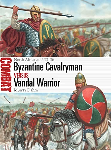 Byzantine Cavalryman vs Vandal Warrior: North Africa AD 53336 [Paperback]