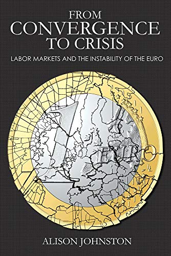 From Convergence To Crisis: Labor Markets And The Instability Of The Euro (corne [Hardcover]