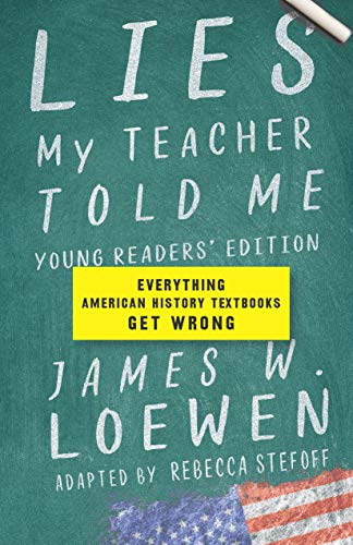 Lies My Teacher Told Me: Young Readers Editi