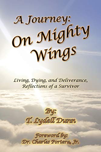 A Journey On Mighty Wings Living, Dying, And Deliverance, Reflections Of A Sur [Paperback]