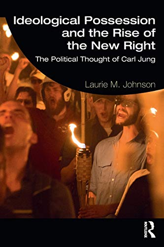 Ideological Possession and the Rise of the Ne Right The Political Thought of C [Paperback]