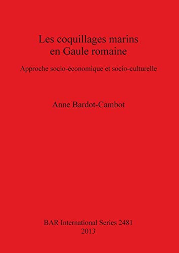 Les coquillages marins en Gaule romaine Approche socio-economique et socio-cult [Paperback]