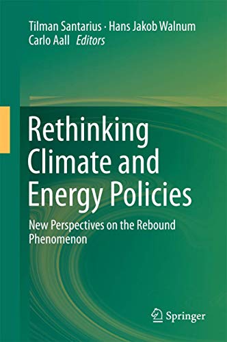 Rethinking Climate and Energy Policies Ne Perspectives on the Rebound Phenomen [Hardcover]