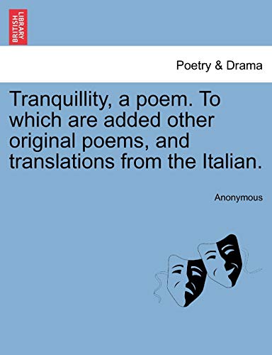 Tranquillity, a Poem to Which Are Added Other Original Poems, and Translations f [Paperback]