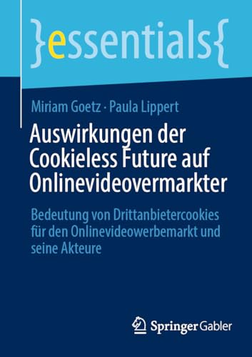 Auswirkungen der Cookieless Future auf Onlinevideovermarkter: Bedeutung von Drit [Paperback]