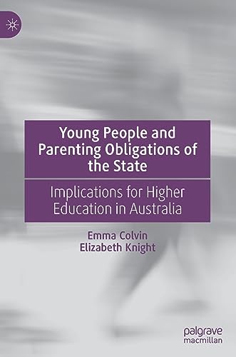 Young People and Parenting Obligations of the State: Implications for Higher Edu [Hardcover]