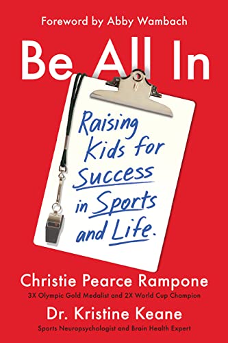 Be All In: Raising Kids for Success in Sports and Life [Paperback]