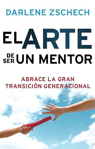 El arte de ser un mentor / The Art of Mentoring [Paperback]