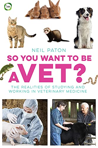 So You Want to Be a Vet?: The Realities of Studying and Working in Veterinary Me [Paperback]